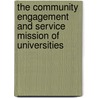 The Community Engagement And Service Mission Of Universities by Unknown