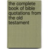 The Complete Book of Bible Quotations from the Old Testament door Mark L. Levine
