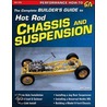 The Complete Builder's Guide To Hot Rod Chassis & Suspension door Jeff Tann