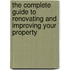 The Complete Guide To Renovating And Improving Your Property