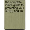 The Complete Idiot's Guide To Protecting Your 401(k) And Ira door Jennifer Lane