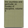 The Countess And Gertrude; Or, Modes Of Discipline, Volume 4 by Laetitia Matilda Hawkins