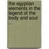 The Egyptian Elements In The Legend Of The Body And Soul ... by Louise Dudley