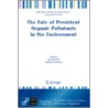 The Fate Of Persistent Organic Pollutants In The Environment door Onbekend
