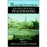 The Fragmentation Of The Church And Its Unity In Peacemaking by John D. Rempel