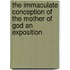 The Immaculate Conception Of The Mother Of God An Exposition