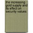 The Increasing Gold Supply And Its Effect On Security Values
