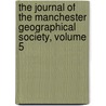 The Journal Of The Manchester Geographical Society, Volume 5 door Onbekend