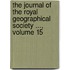 The Journal Of The Royal Geographical Society ..., Volume 15