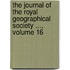 The Journal Of The Royal Geographical Society ..., Volume 16