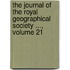 The Journal Of The Royal Geographical Society ..., Volume 21