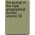 The Journal Of The Royal Geographical Society ..., Volume 34