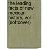 The Leading Facts of New Mexican History, Vol. I (Softcover) by Emerson Twitchell Ralph