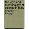 The Logic And Methodology Of Science In Early Modern Thought door Fred Wilson
