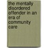 The Mentally Disordered Offender in an Era of Community Care