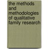 The Methods and Methodologies of Qualitative Family Research door Marvin B. Sussman