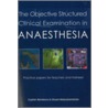 The Objective Structured Clinical Examination In Anaesthesia door Shyam Balasubramanian