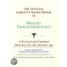 The Official Parent's Sourcebook On Primary Immunodeficiency door James N. Parker
