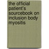 The Official Patient's Sourcebook On Inclusion Body Myositis door Icon Health Publications