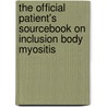 The Official Patient's Sourcebook On Inclusion Body Myositis by Icon Health Publications