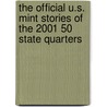 The Official U.S. Mint Stories of the 2001 50 State Quarters door Onbekend