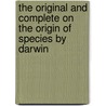 The Original And Complete On The Origin Of Species By Darwin door J.P. de Boulogny