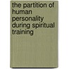 The Partition Of Human Personality During Spiritual Training by Rudolf Steiner