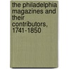 The Philadelphia Magazines And Their Contributors, 1741-1850 door Albert Henry Smyth