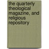 The Quarterly Theological Magazine, And Religious Repository door Anonymous Anonymous