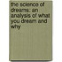 The Science Of Dreams: An Analysis Of What You Dream And Why
