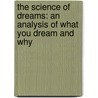 The Science Of Dreams: An Analysis Of What You Dream And Why door Edwin Diamond