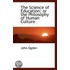 The Science Of Education; Or The Philosophy Of Human Culture