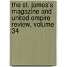 The St. James's Magazine And United Empire Review, Volume 34 door Mrs S.C. Hall