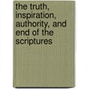 The Truth, Inspiration, Authority, And End Of The Scriptures door James Williamson