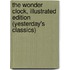 The Wonder Clock, Illustrated Edition (Yesterday's Classics)