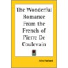 The Wonderful Romance From The French Of Pierre De Coulevain by Alys Hallard