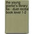 The Young Pianist's Library 6a - Duet Recital Book Level 1-2