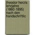 Theodor Herzls Lehrjahre (1860-1895) Nach Den Handschriftlic