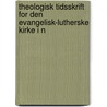 Theologisk Tidsskrift for Den Evangelisk-Lutherske Kirke I N by Evangelisk Lut Norge