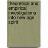 Theoretical And Empirical Investigations Into New Age Spirit by Dominic Corrywright