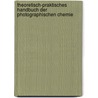 Theoretisch-Praktisches Handbuch Der Photographischen Chemie door Rodolfo Namias