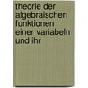 Theorie Der Algebraischen Funktionen Einer Variabeln Und Ihr door Kurt Hensel