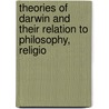 Theories of Darwin and Their Relation to Philosophy, Religio by Rudolf Schmid