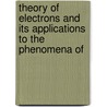 Theory of Electrons and Its Applications to the Phenomena of door Hendrick Antoon Lorentz