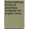 Theprometheus Bound Of Aeschylus Rendered Into English Verse by Nutt