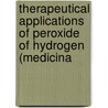 Therapeutical Applications of Peroxide of Hydrogen (Medicina door Charles Marchand