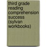 Third Grade Reading Comprehension Success (Sylvan Workbooks) door Sylvan Learning