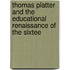 Thomas Platter and the Educational Renaissance of the Sixtee