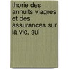Thorie Des Annuits Viagres Et Des Assurances Sur La Vie, Sui door Francis Baily