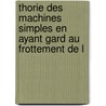 Thorie Des Machines Simples En Ayant Gard Au Frottement de L door Charles Augustin Coulomb